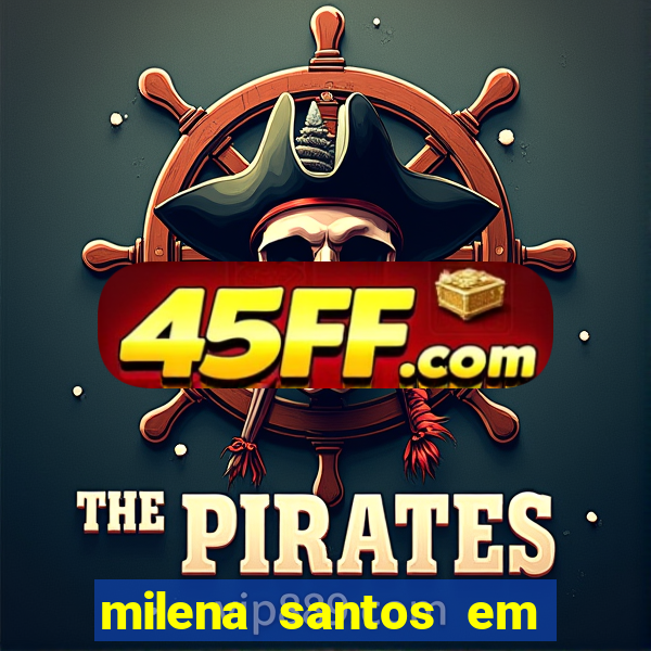 milena santos em vizinhas gostosas
